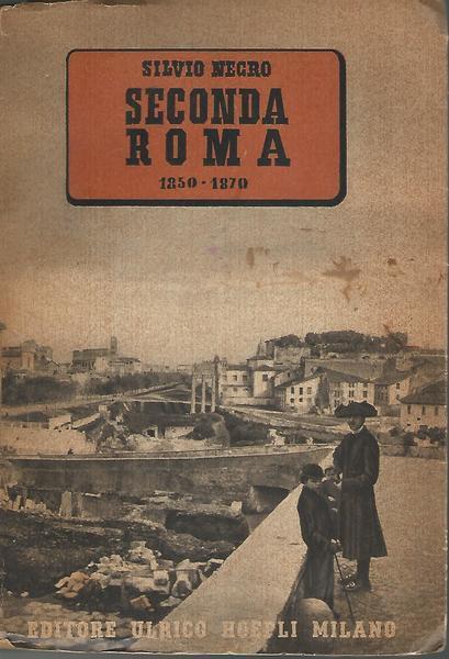 Seconda Roma 1850-1870 - Silvio Negro - copertina