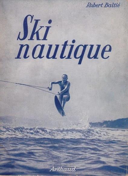 Ski nautique - Robert Baltié - copertina