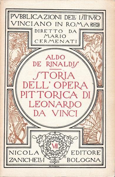 Storia dell'opera pittorica di Leonardo da Vinci - Aldo De Rinaldis - copertina