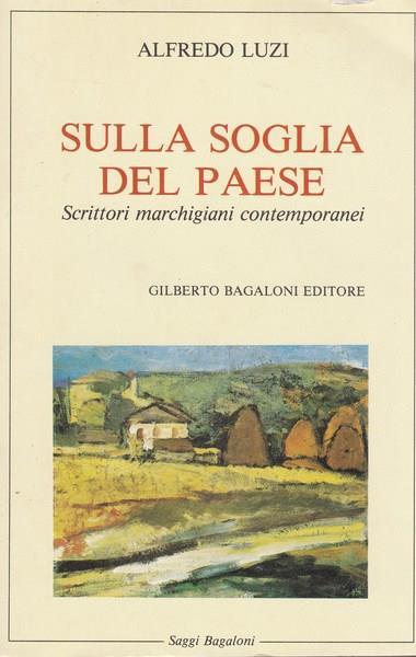 Sulla soglia del paese. Scrittori marchigiani contemporanei - Alfredo Luzi - copertina