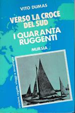 Verso la croce del Sud. I quaranta ruggenti