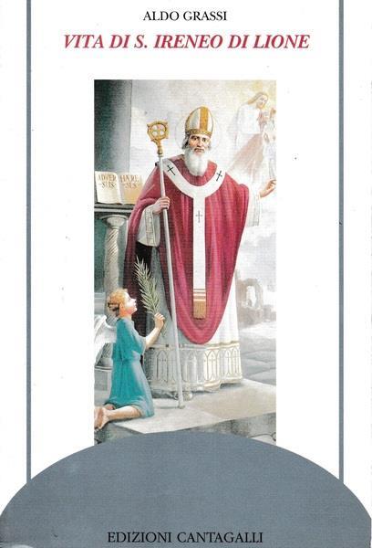 Vita di S. Ireneo di Lione - Aldo Grassi - copertina