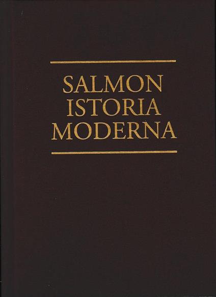 Istoria moderna ovvero lo stato presente di tutti i paesi e popoli del mondo - Thomas Salmon - copertina