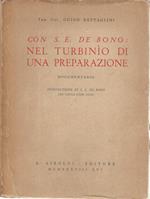 Con S.E. De Bono: nel turbinio di una preparazione