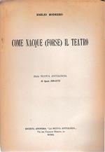 Come nacque (forse) il teatro. Dalla Nuova antologia 16 Ago. 1939-XVII