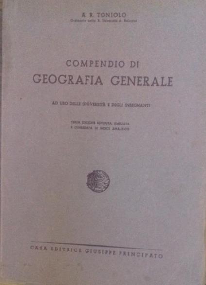 Compendio di geografia generale, ad uso delle università e degli insegnanti - Antonio Renato Toniolo - copertina