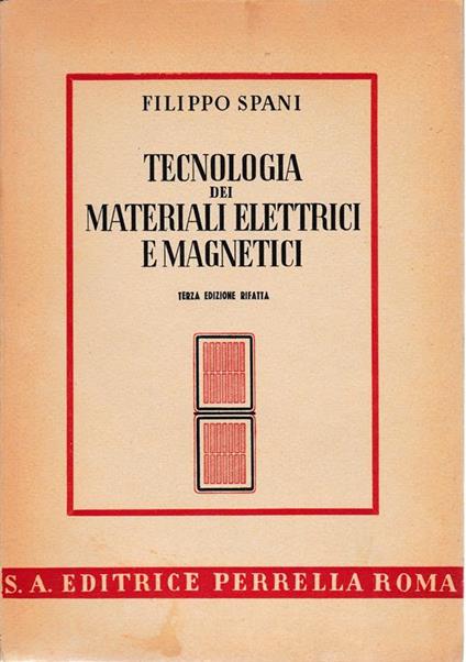 Tecnologia dei materiali elettrici e magnetici - F. Spani - copertina