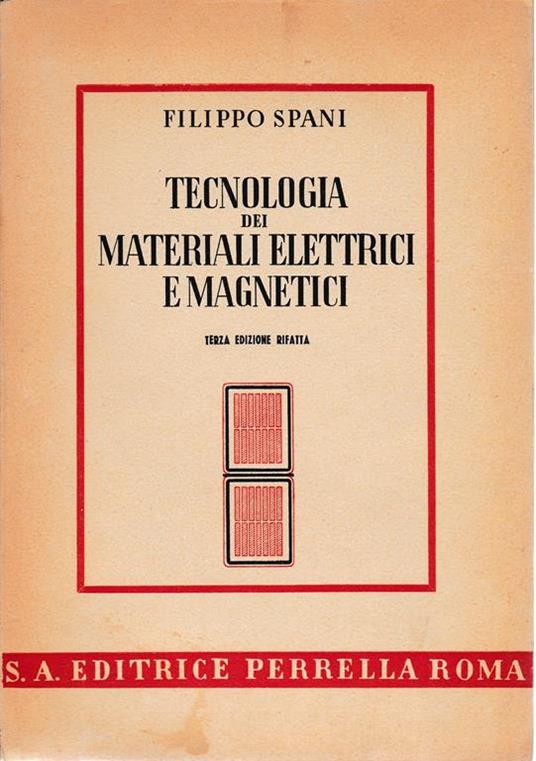 Tecnologia dei materiali elettrici e magnetici - F. Spani - copertina