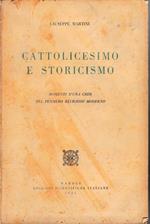 Cattolicesimo e storicismo. Momenti d'una crisi del pensiero religioso moderno