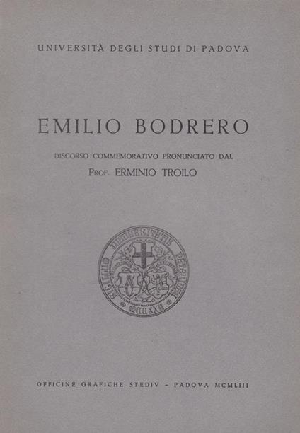 Emilio Bodrero. Discorso commemorativo del prof. Erminio Troilo.(29 novembre 1952) - Erminio Troilo - copertina