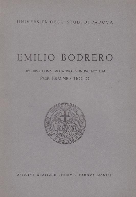 Emilio Bodrero. Discorso commemorativo del prof. Erminio Troilo.(29 novembre 1952) - Erminio Troilo - copertina
