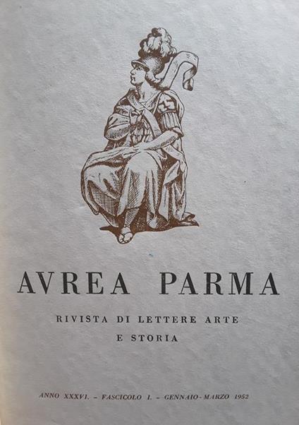 Aurea Parma. Rivista di lettere arte e storia. Annata completa 1952 - Angelo Antonio Scotti - copertina