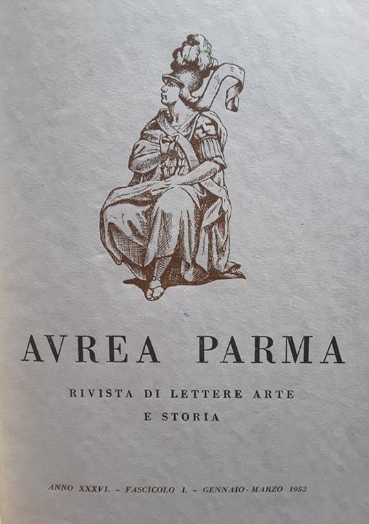 Aurea Parma. Rivista di lettere arte e storia. Annata completa 1952 - Angelo Antonio Scotti - copertina