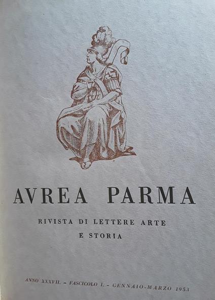 Aurea parma. Rivista di lettere arte e storia. Annata completa 1953 - Angelo Antonio Scotti - copertina