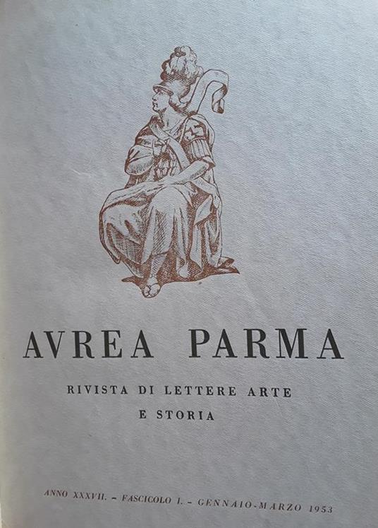 Aurea parma. Rivista di lettere arte e storia. Annata completa 1953 - Angelo Antonio Scotti - copertina