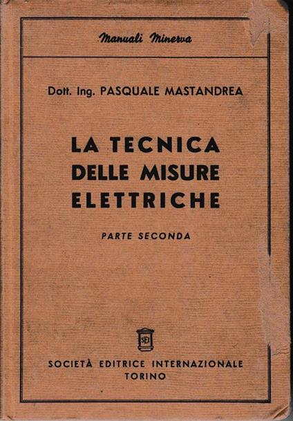 tecnica delle misure elettriche. Parte seconda - Pasquale Mastandrea - copertina