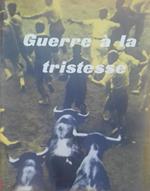 Guerre à la tristesse