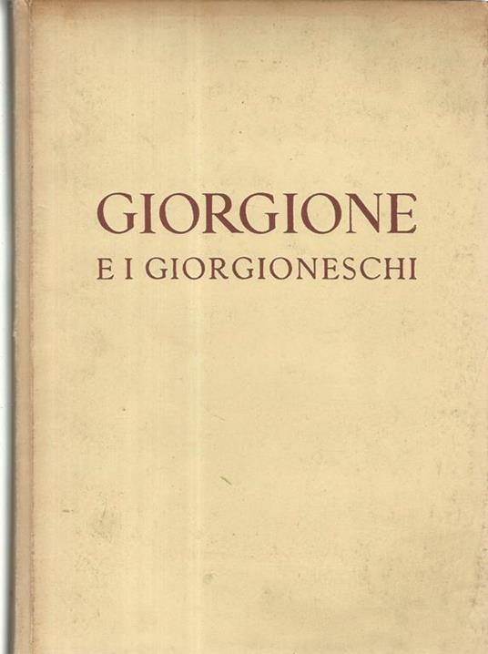 Giorgione e i giorgioneschi - Pietro Zampetti - copertina