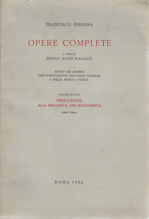 Opere complete. Volume quarto - Prefazioni alla biblioteca dell'economista. Parte terza - Francesco Ferrara - copertina