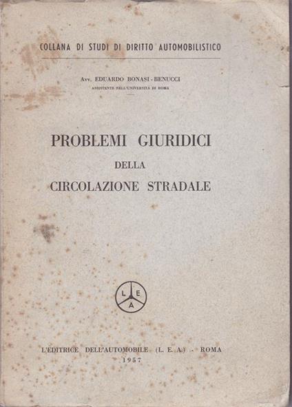 Problemi giuridici della circolazione stradale - E. Bonasi-Benucci - copertina