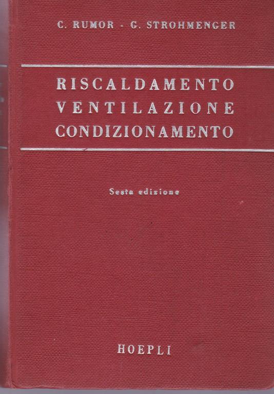 Riscaldamento. Ventilazione. Condizionamento. Impianti sanitari - Carlo Rumor - copertina
