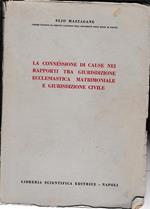 connessione di cause nei rapporti tra giurisdizione ecclesiastica matrimoniale e giurisdizione civile
