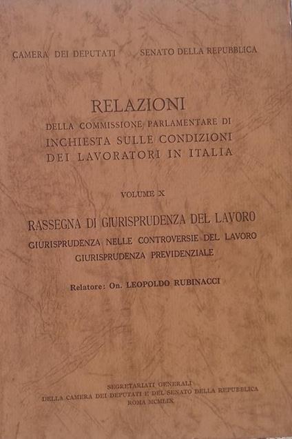 Relazioni della Commissione Parlamentare di inchiesta sulle condizioni dei lavoratori in Italia. Vol. X - Leopoldo Rubinacci - copertina