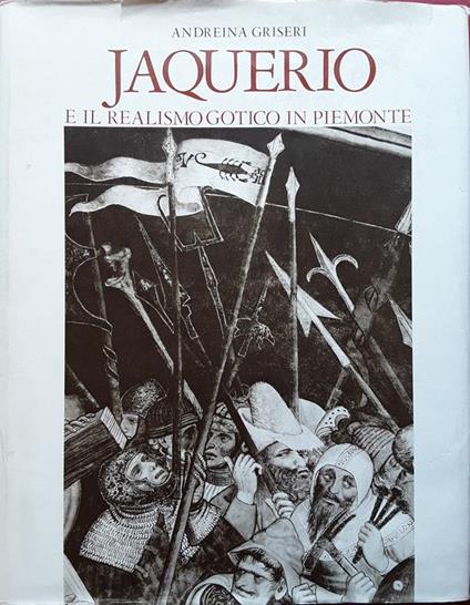 Jaquerio e il realismo gotico in Piemonte - Andreina Griseri - copertina