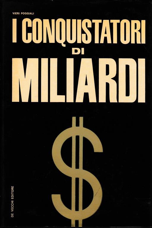 conquistatori di miliardi - Vieri Poggiali - copertina