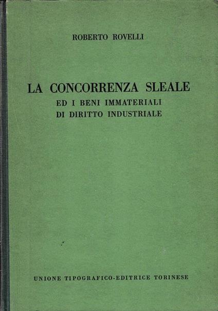 concorrenza sleale ed i beni immateriali di diritto industriale - Roberto Rovelli - copertina