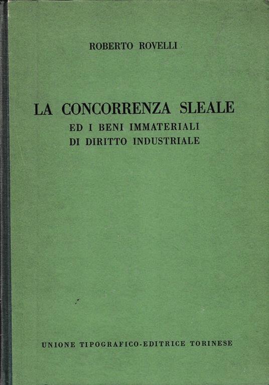 concorrenza sleale ed i beni immateriali di diritto industriale - Roberto Rovelli - copertina