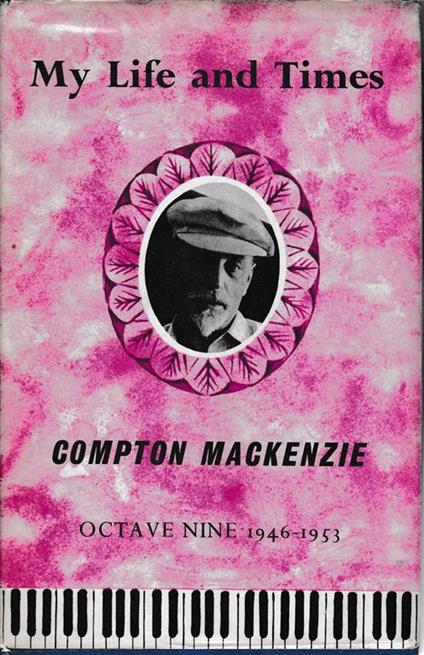 My life and times. Octave nine 1946-1953 - Compton Mackenzie - copertina
