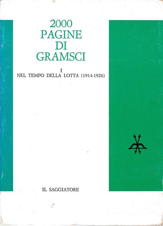 2000 pagine di Gramsci. I - Nel tempo della lotta (1914-1926) - Giansiro Ferrata - copertina