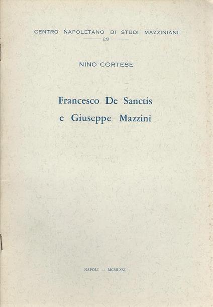 Francesco De Sanctis e Giuseppe Mazzini - Nino Cortese - copertina