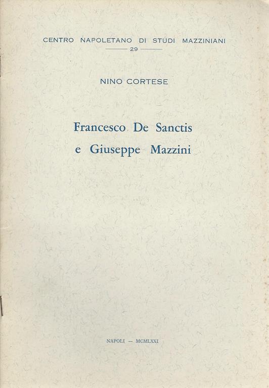 Francesco De Sanctis e Giuseppe Mazzini - Nino Cortese - copertina