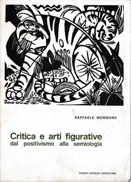 Critica e arti figurative dal positivismo alla semiologia - Raffaele Mormone - copertina