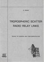 Tropospheric scatter radio relay links. Guide to design and implementation