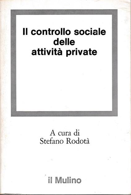 controllo sociale delle attività private - S. Rodotà - copertina