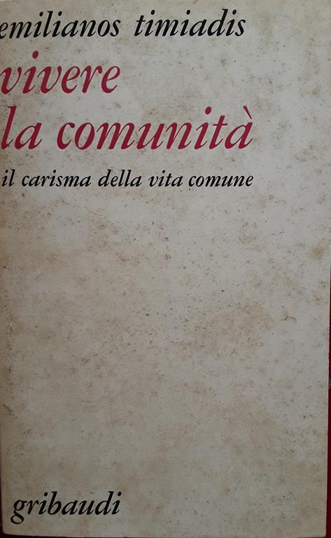 Vivere la comunità. Il carisma della vita comune - Emilianos Timiadis - copertina
