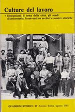 Culture del lavoro. Quaderni storici. N. 47. Agosto 1981