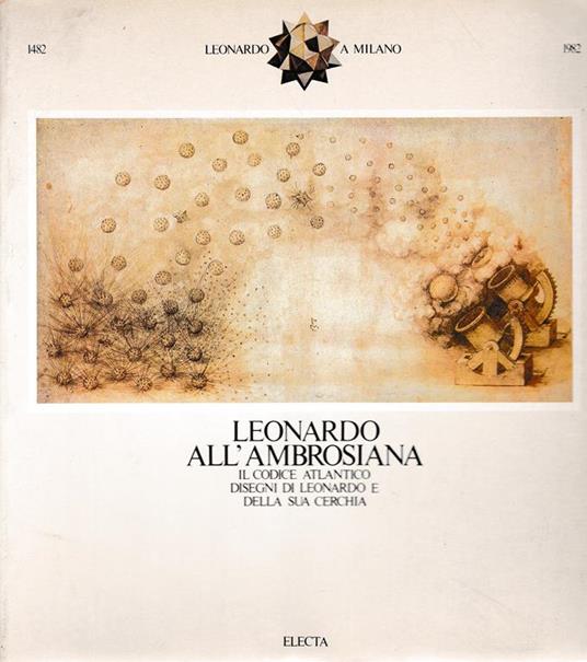 Leonardo all'Ambrosiana. Il codice atlantico. Disegni di Leonardo e della sua cerchia - Antonio Marinoni - copertina