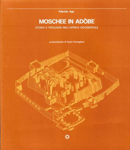 Moschee in adòbe. Storia e tipologia nell'Africa occidentale - F. Ago - copertina