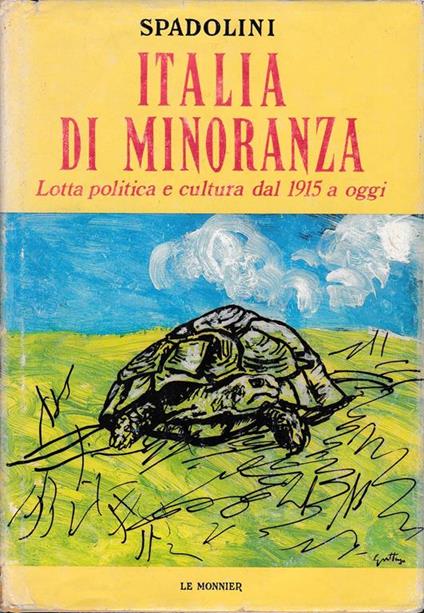 Italia di minoranza. Lotta politica e cultura dal 1915 a oggi - Giovanni Spadolini - copertina
