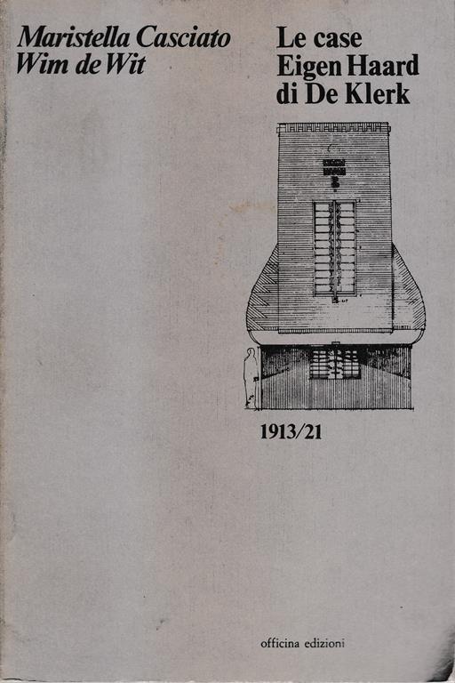 case Eigen Haard di De Klerk 1913/21 - Maristella Casciato - copertina