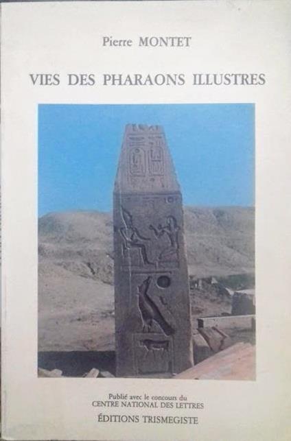 Vies des Pharaons illustres - Pierre Montet - copertina