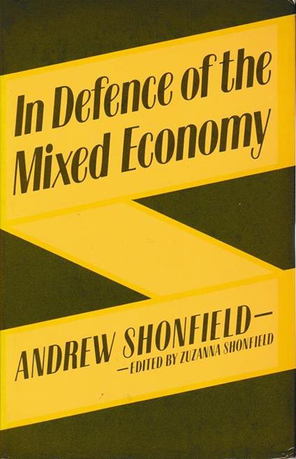 In Defense of the Mixed Economy - Andrew Shonfield - copertina