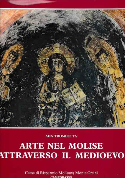 Arte nel Molise attraverso il Medioevo - Ada Trombetta - copertina