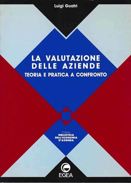 valutazione delle aziende. Teoria e pratica a confronto - Luigi Guatri - copertina
