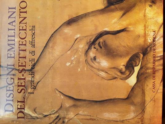 Disegni emiliani dei Sei-Settecento. I grandi cicli di affreschi - J. Bertini - copertina