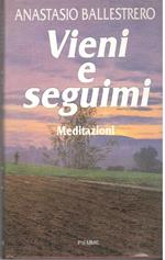 Vieni e seguimi. Meditazioni